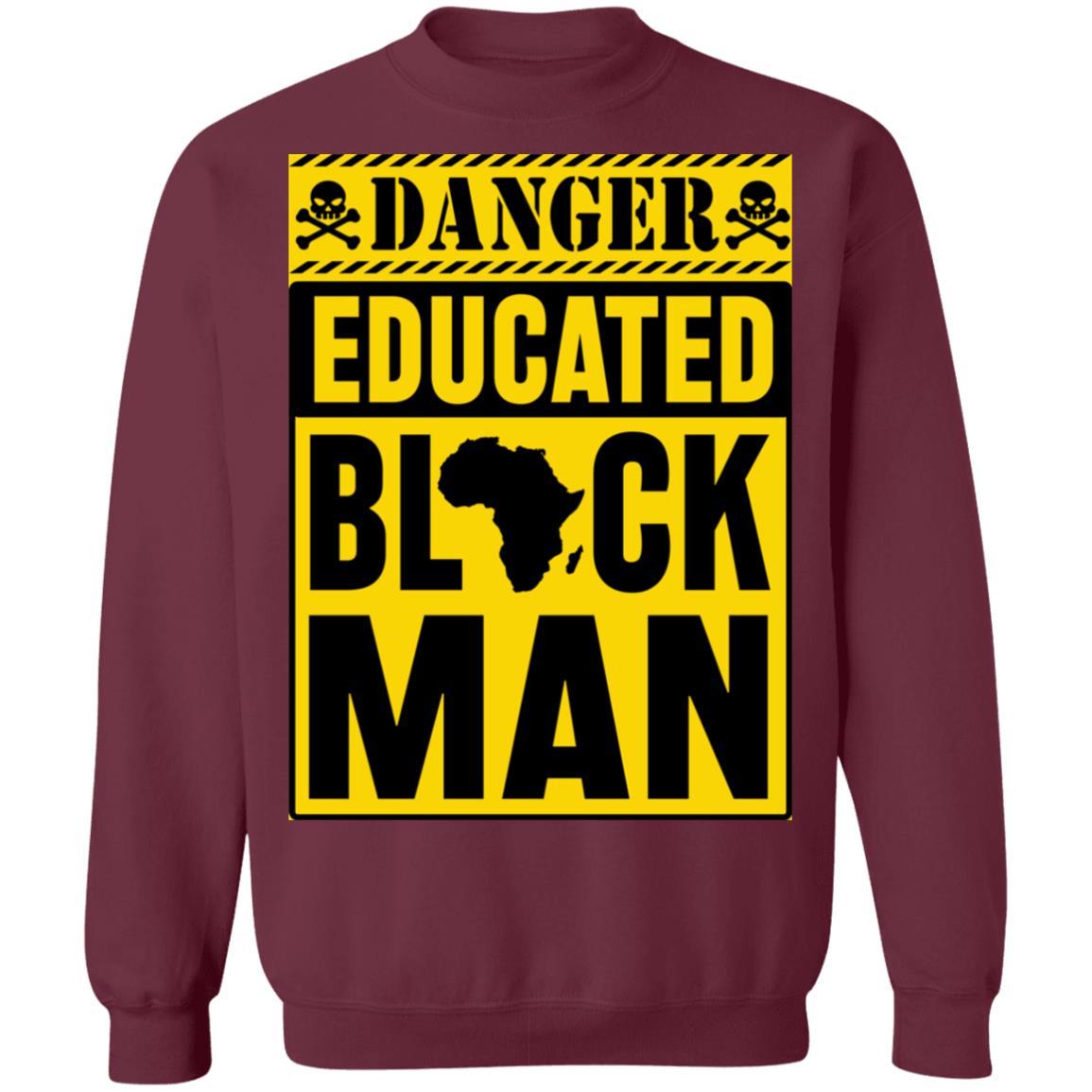 Danger Educated Black Man 1 T-shirt Apparel CustomCat Crewneck Sweatshirt Maroon S