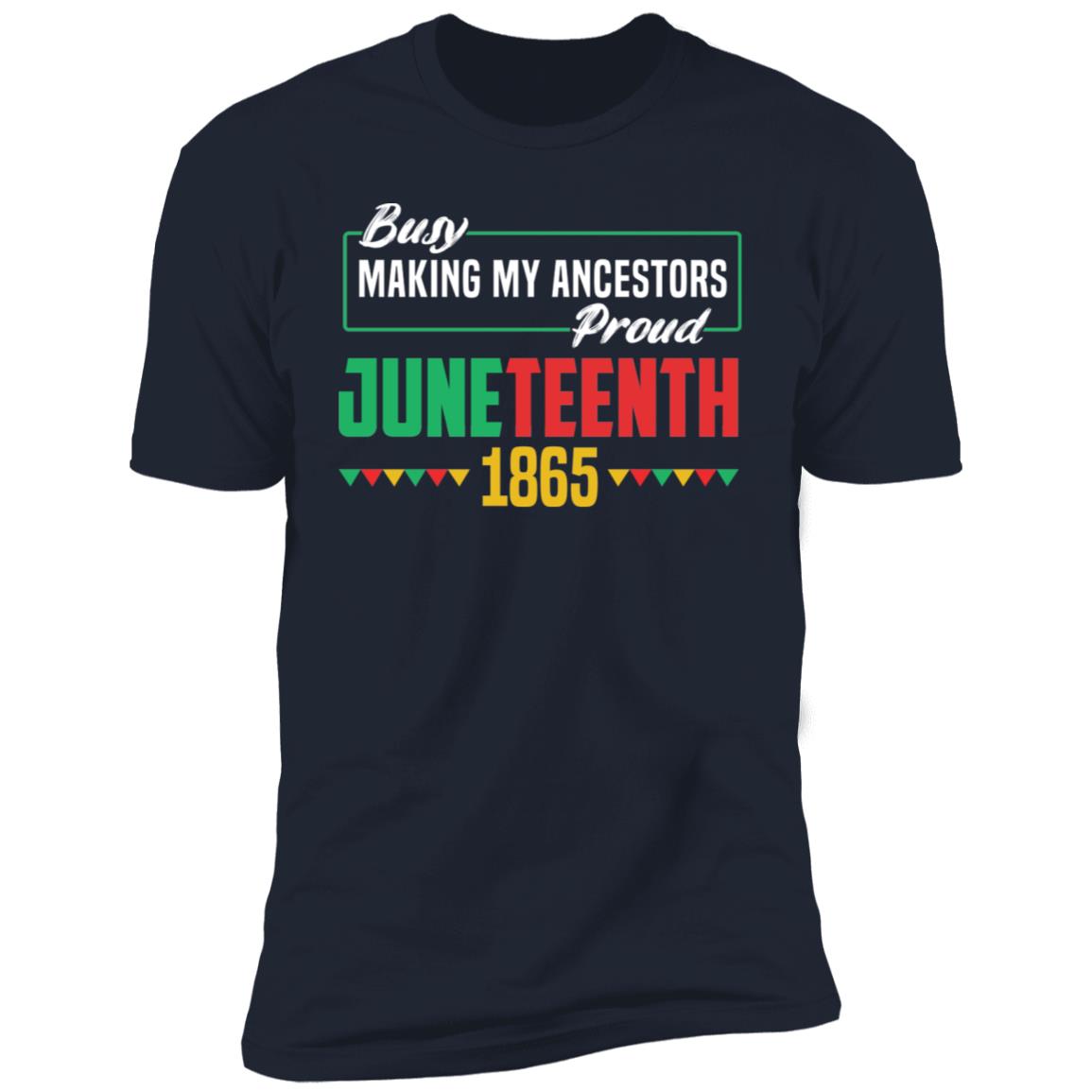 Busy Making My Ancestors Proud - Juneteenth T-shirt Apparel Gearment Premium T-Shirt Navy S