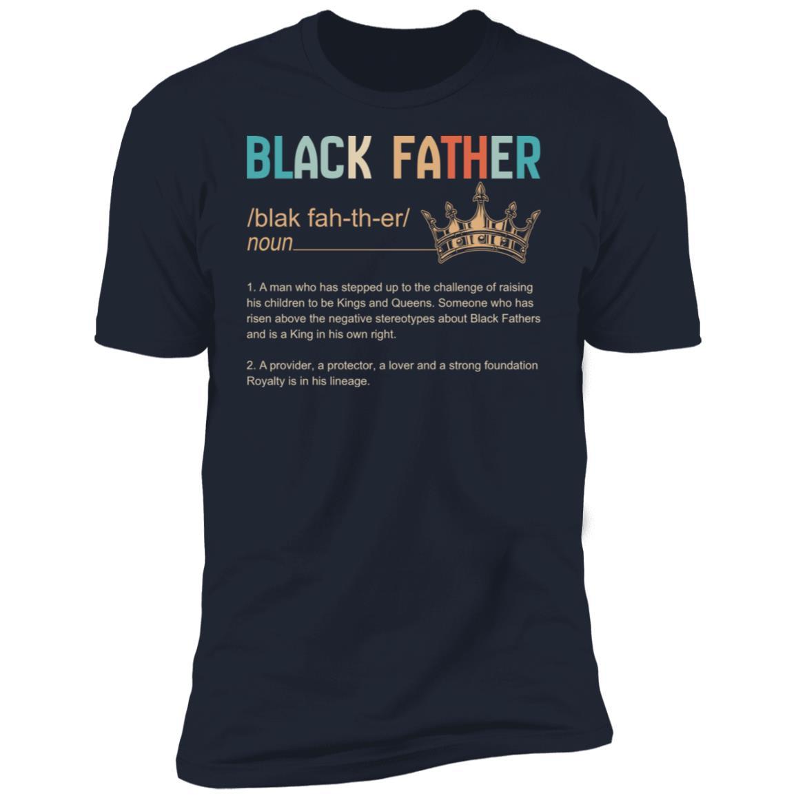 Black Father T-shirt Apparel CustomCat Premium T-shirt Navy X-Small
