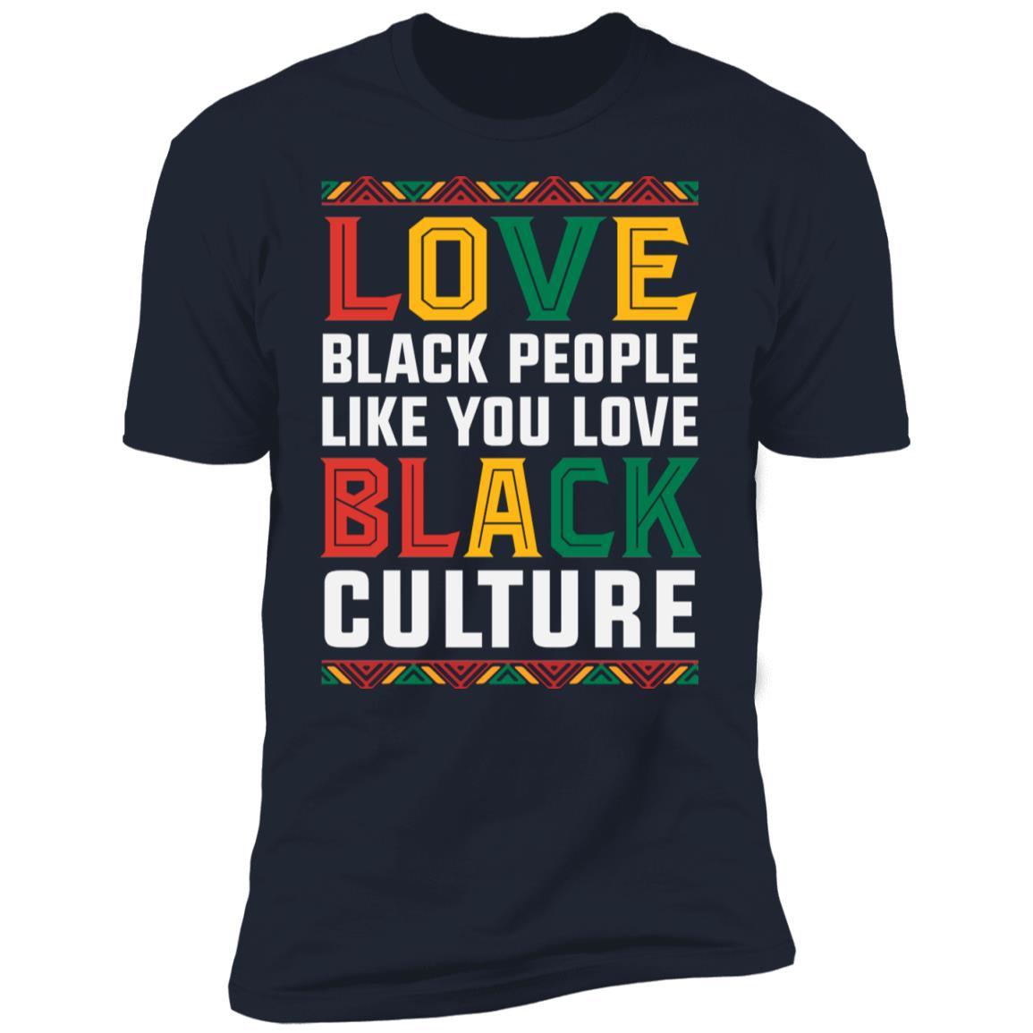 Love People Love Culture T-Shirt Apparel CustomCat Premium T-Shirt Navy X-Small