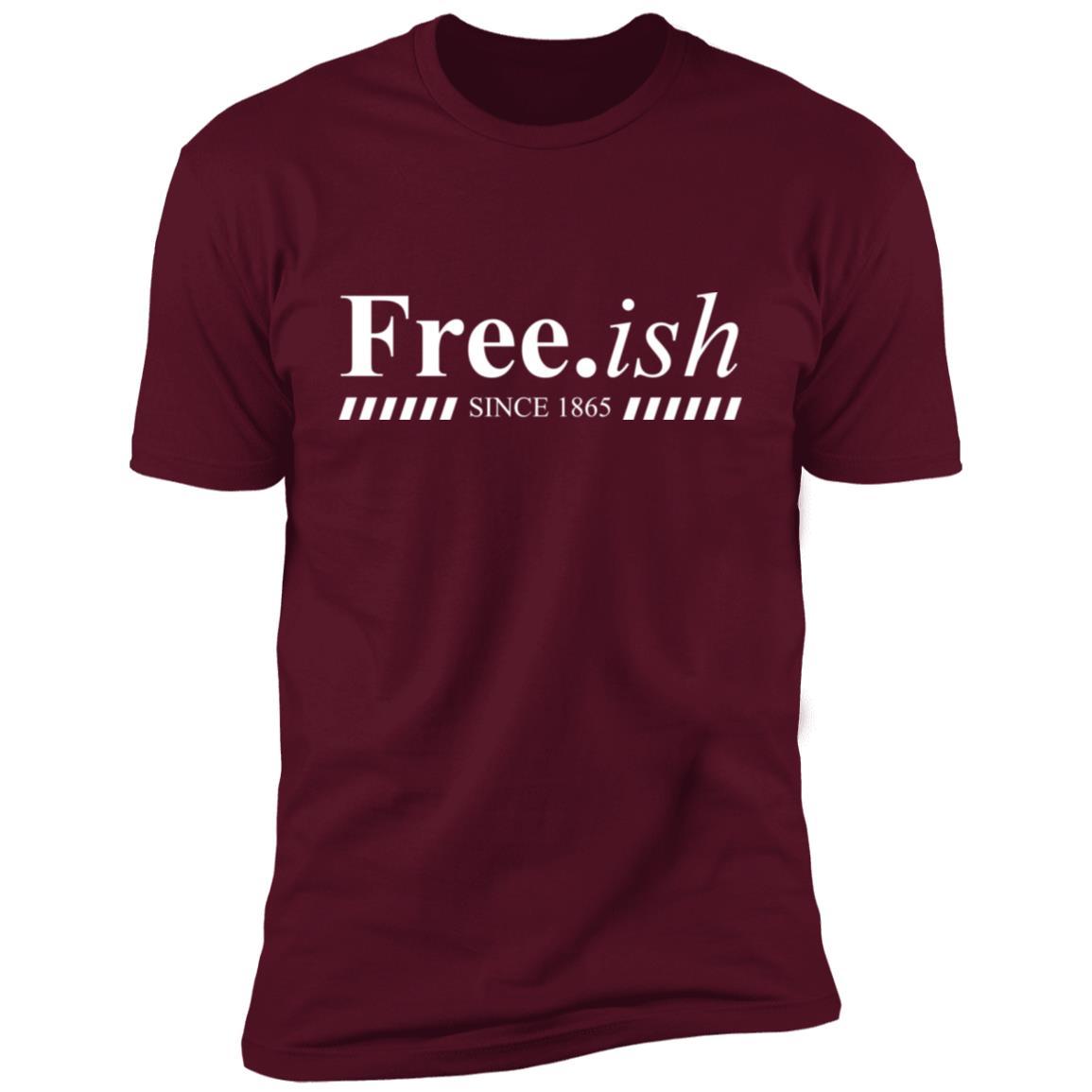 Free.ish Since 1865 Apparel CustomCat Premium T-shirt Maroon X-Small