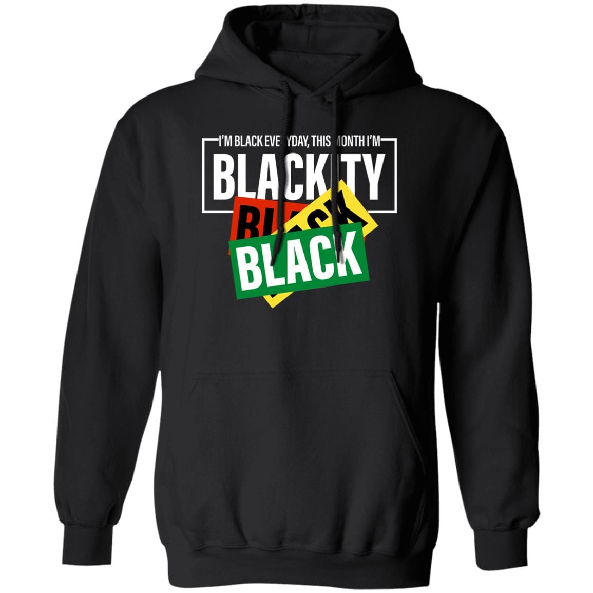 This Month I'm Blackity T-Shirt Apparel Gearment Unisex Hoodie Black S