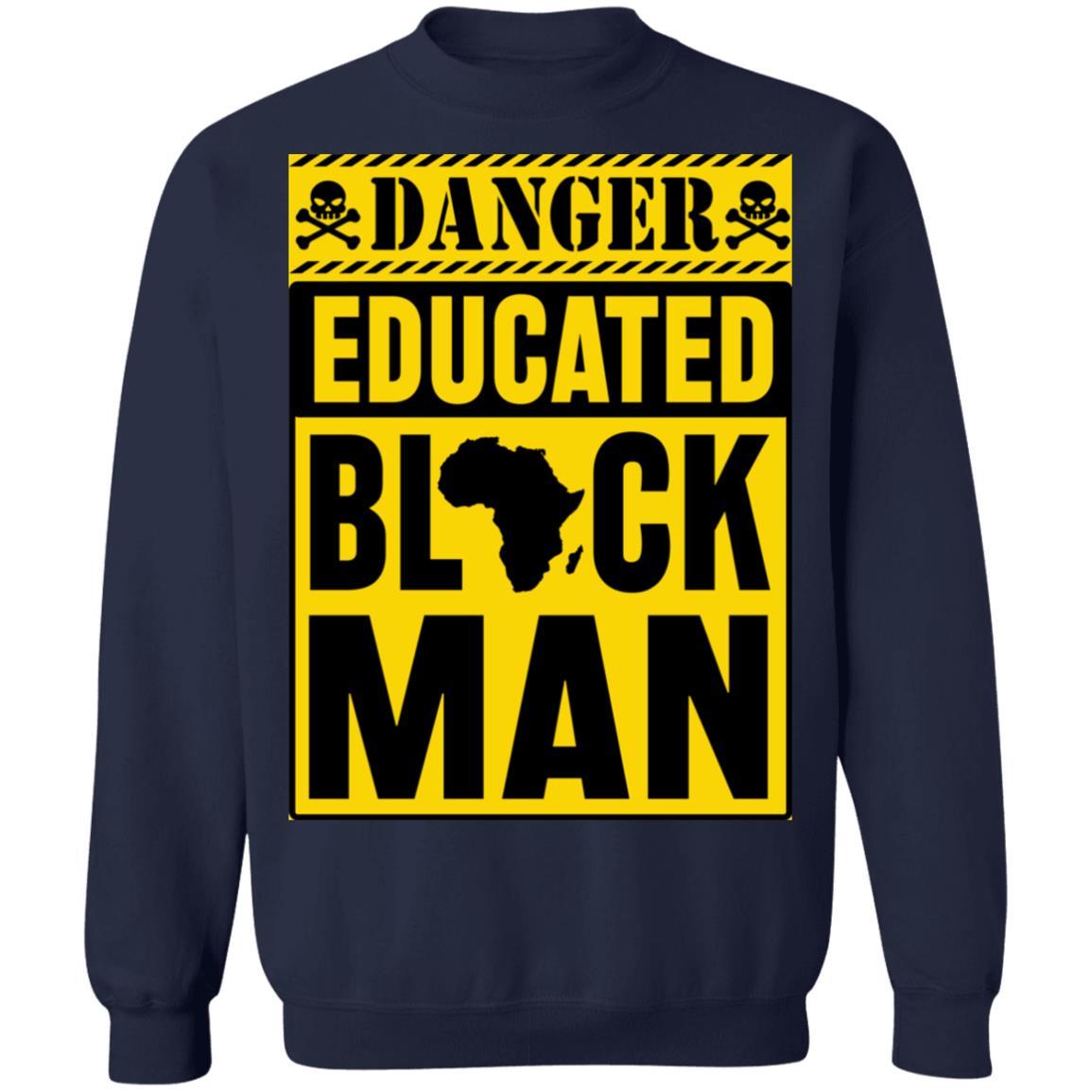 Danger Educated Black Man 1 T-shirt Apparel CustomCat Crewneck Sweatshirt Navy S