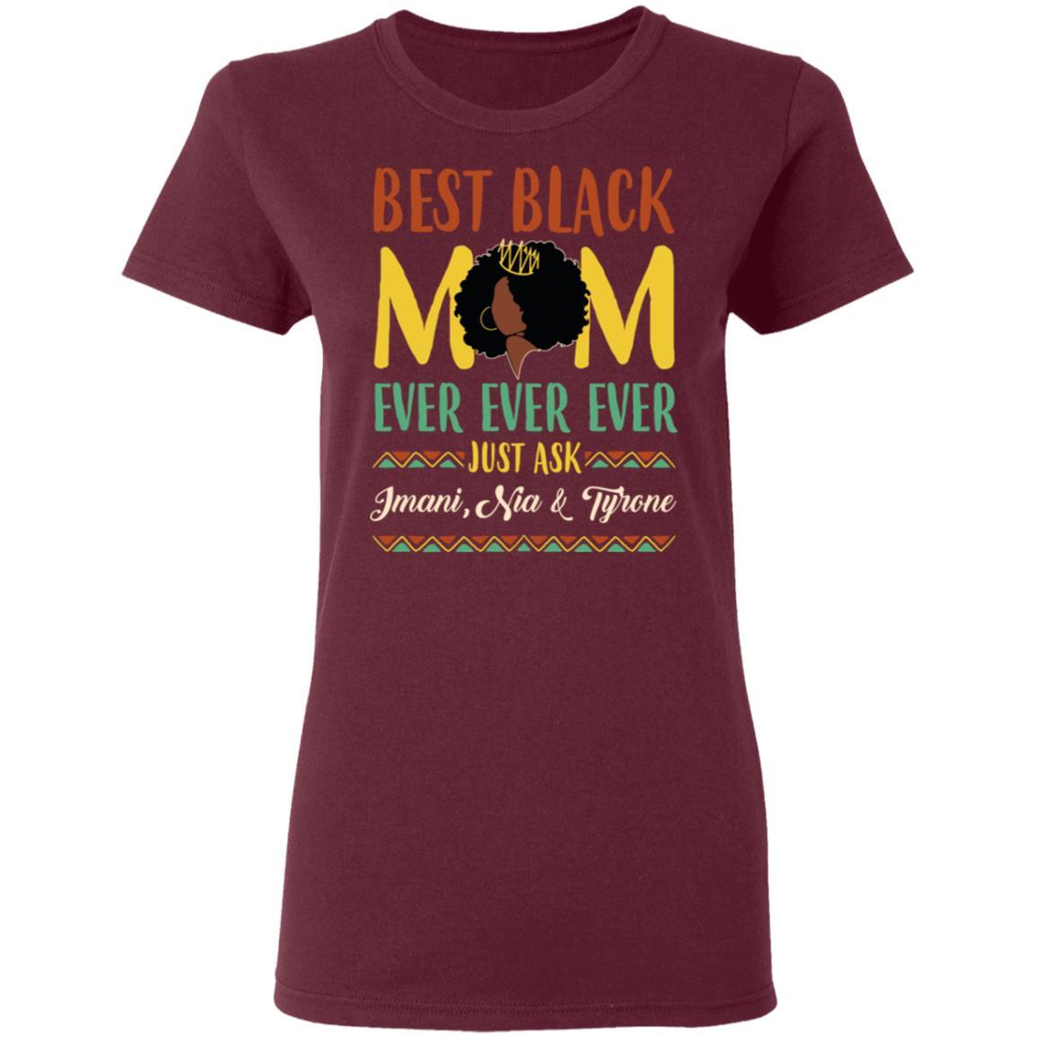 Personalized Best Mom Ever T-shirt Apparel Gearment LADIES TEE Maroon S
