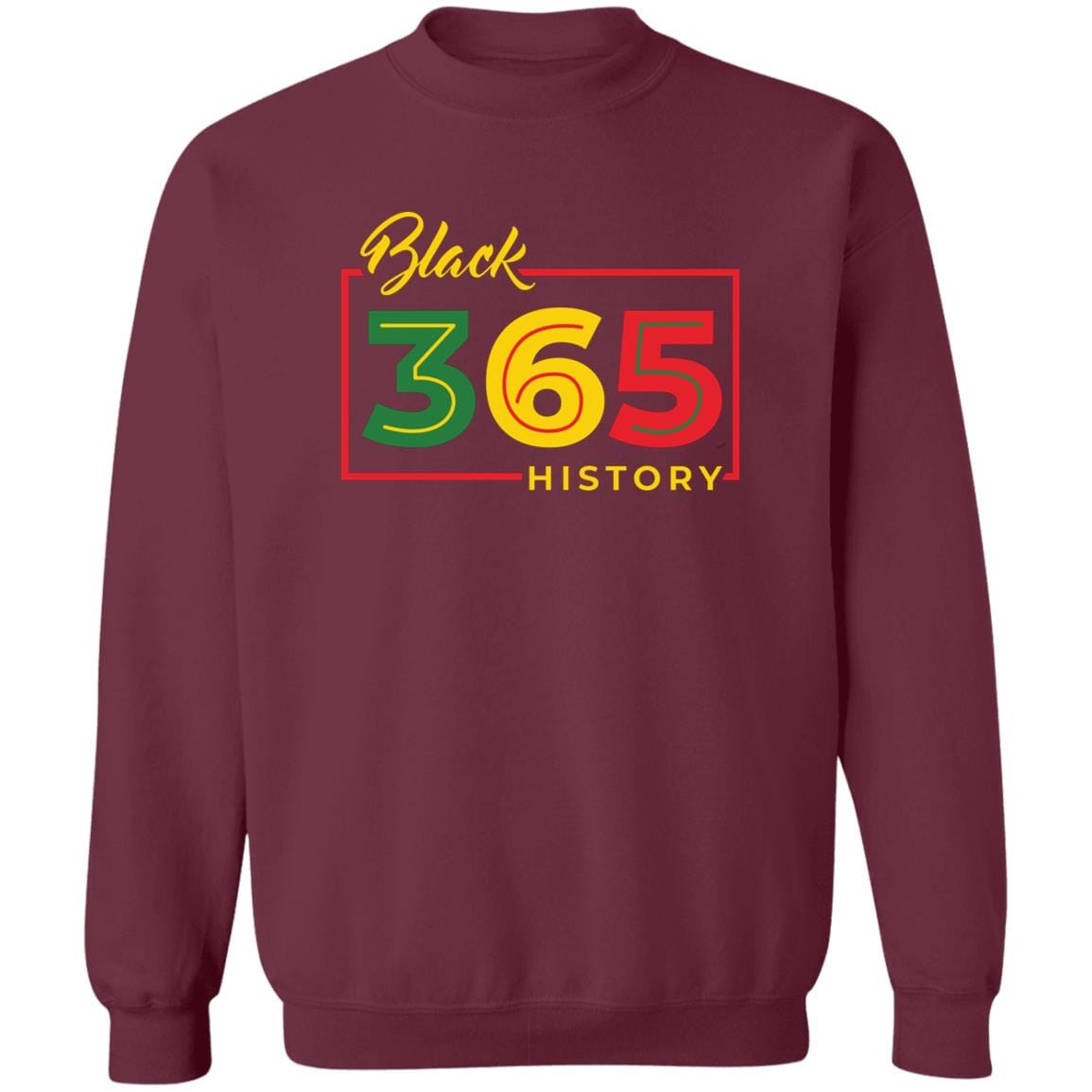 Black History 365 T-shirt Apparel Gearment Crewneck Sweatshirt Maroon S