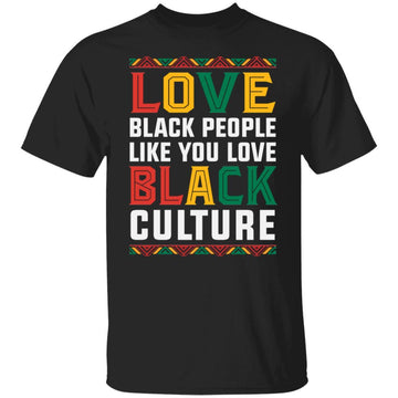 Love People Love Culture T-Shirt Apparel CustomCat Unisex Tee Black S