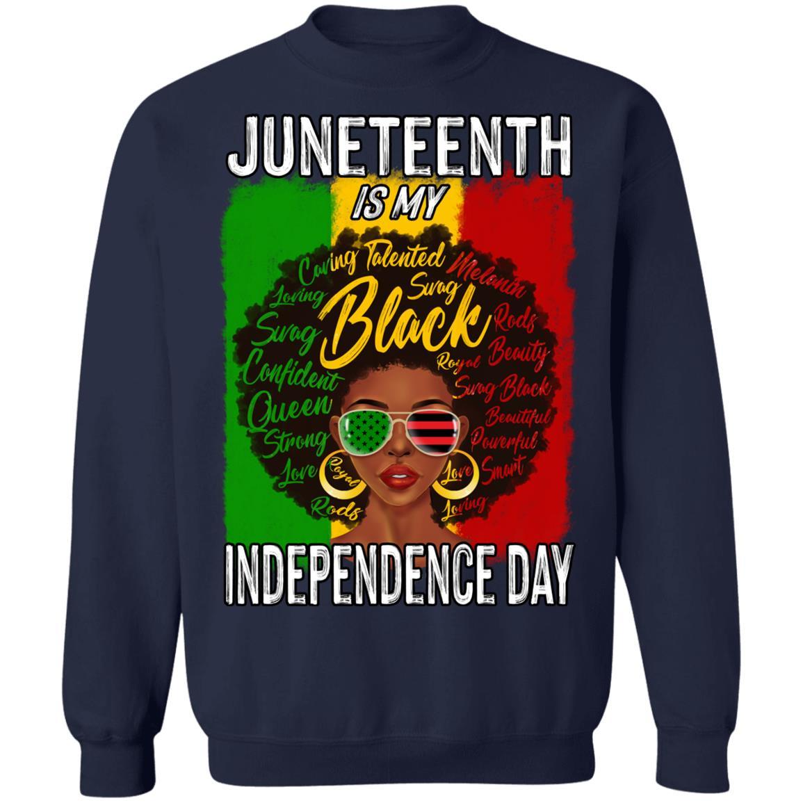 Juneteenth Is My Independence Day T-Shirt Apparel CustomCat Crewneck Sweatshirt Navy S