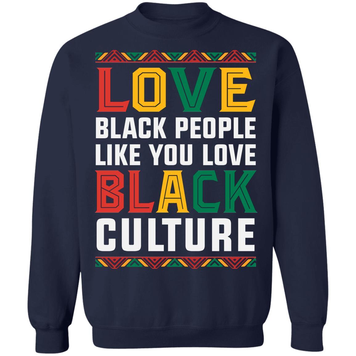 Love People Love Culture T-Shirt Apparel CustomCat Crewneck Sweatshirt Navy S