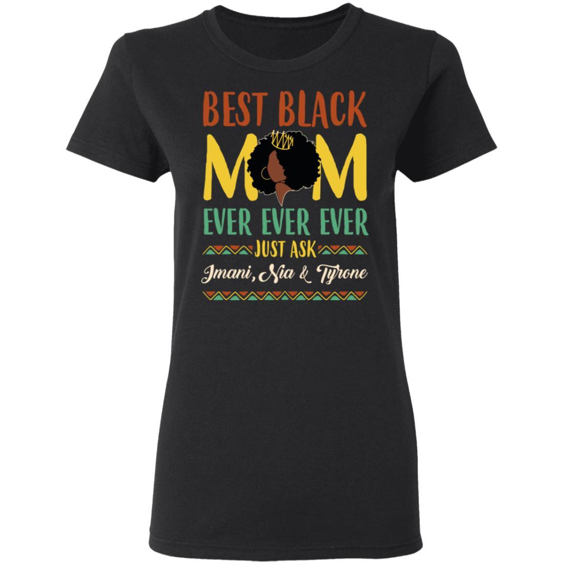 Personalized Best Mom Ever T-shirt Apparel Gearment LADIES TEE Black S