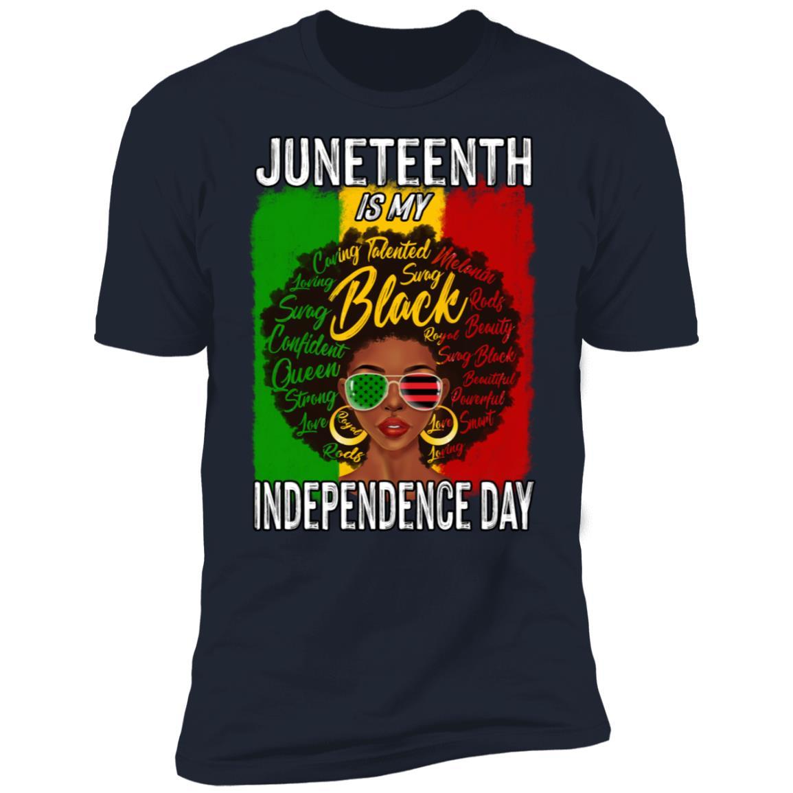 Juneteenth Is My Independence Day T-Shirt Apparel CustomCat Premium T-Shirt Navy X-Small