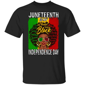 Juneteenth Is My Independence Day T-Shirt Apparel CustomCat Unisex Tee Black S