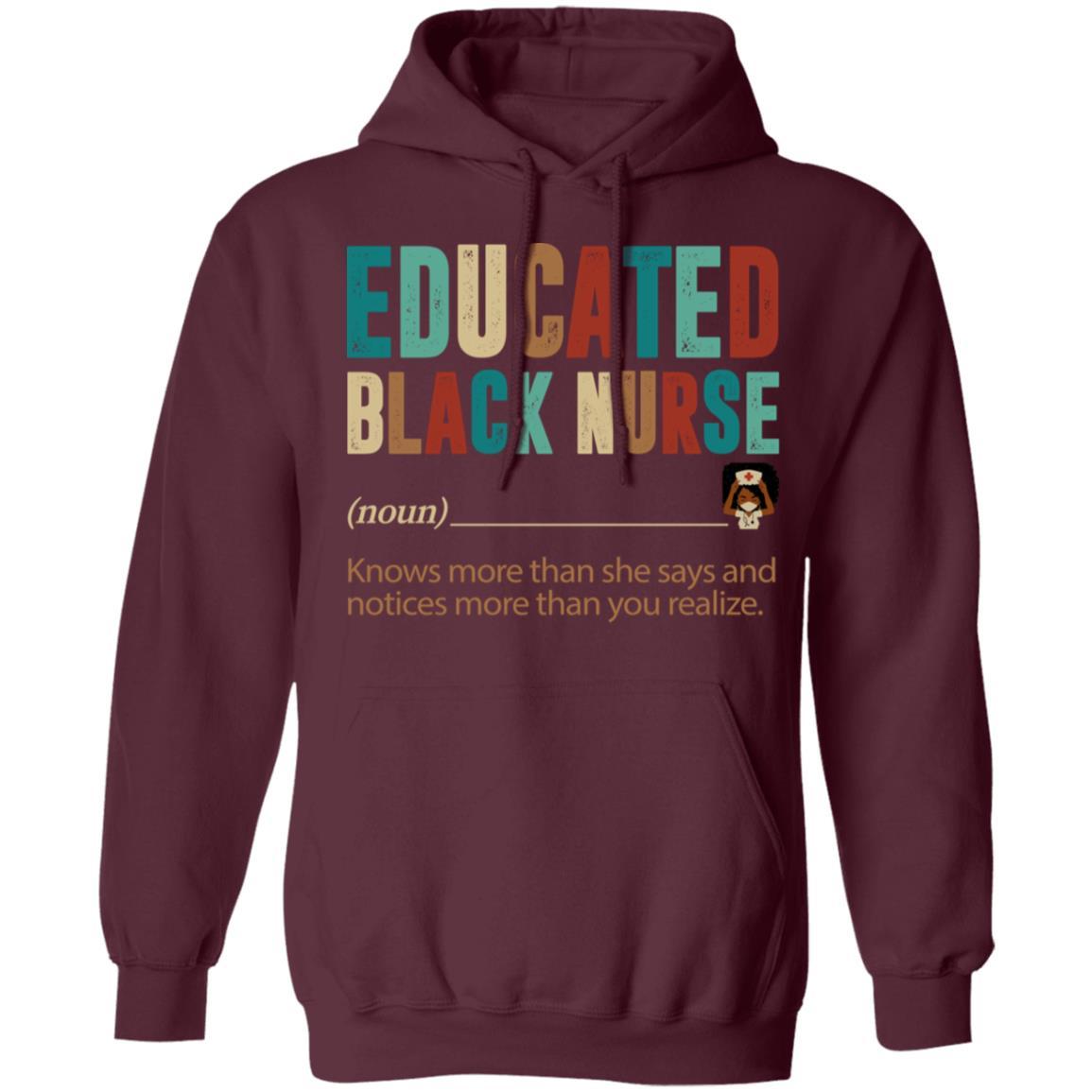 Educated Black Nurse T-shirt Apparel CustomCat Unisex Hoodie Maroon S