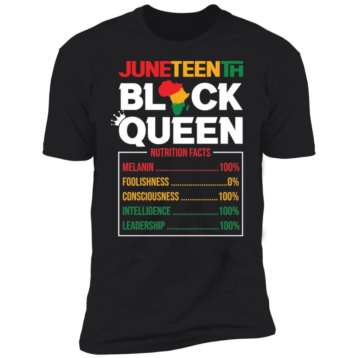 Juneteenth Black Queen Nutrition Facts T-shirt Apparel Gearment Premium T-Shirt Black S