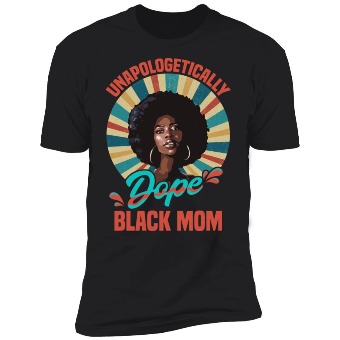 Unapologetically Dope Mom 1_tshirt T-Shirts CustomCat Black X-Small 