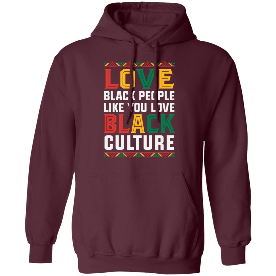 Love People Love Culture T-Shirt Apparel CustomCat Unisex Hoodie Maroon S