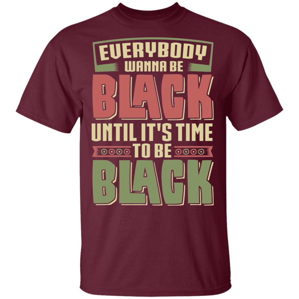 Black To Be Black T-Shirt & Hoodie Apparel CustomCat Unisex Tee Maroon S