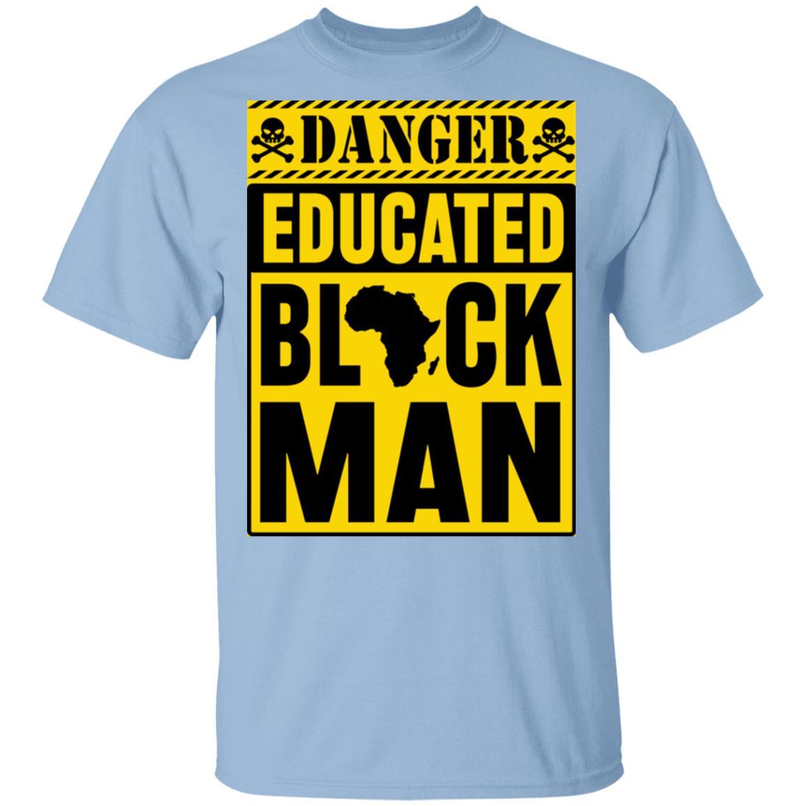 Danger Educated Black Man 1 T-shirt Apparel CustomCat Unisex Tee Light Blue S