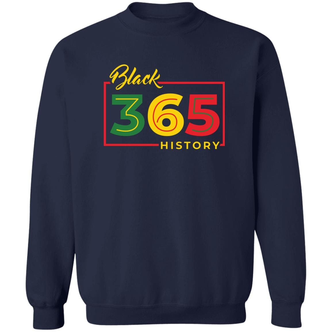 Black History 365 T-shirt Apparel Gearment Crewneck Sweatshirt Navy S