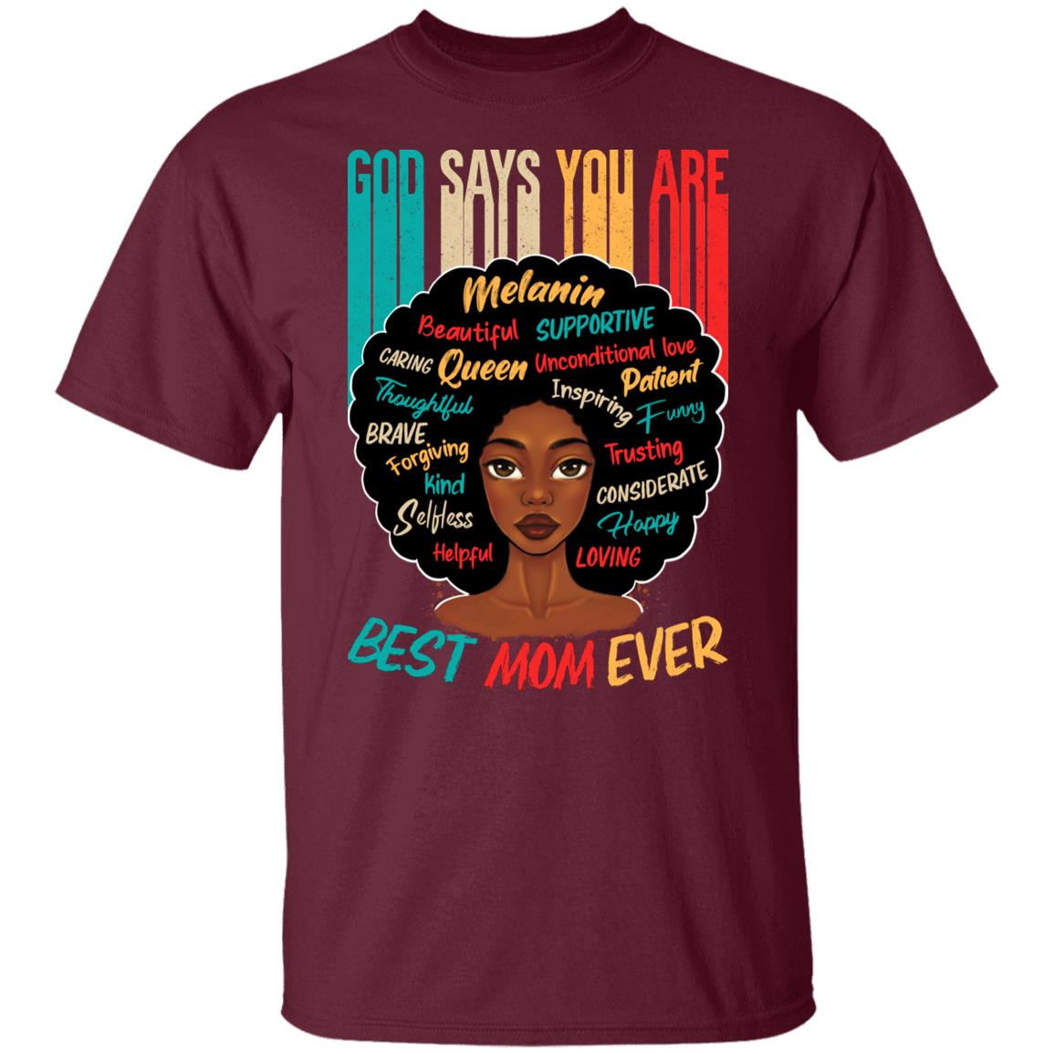 God Says You Are Best Mom Ever T-shirt Apparel CustomCat Unisex Tee Maroon S