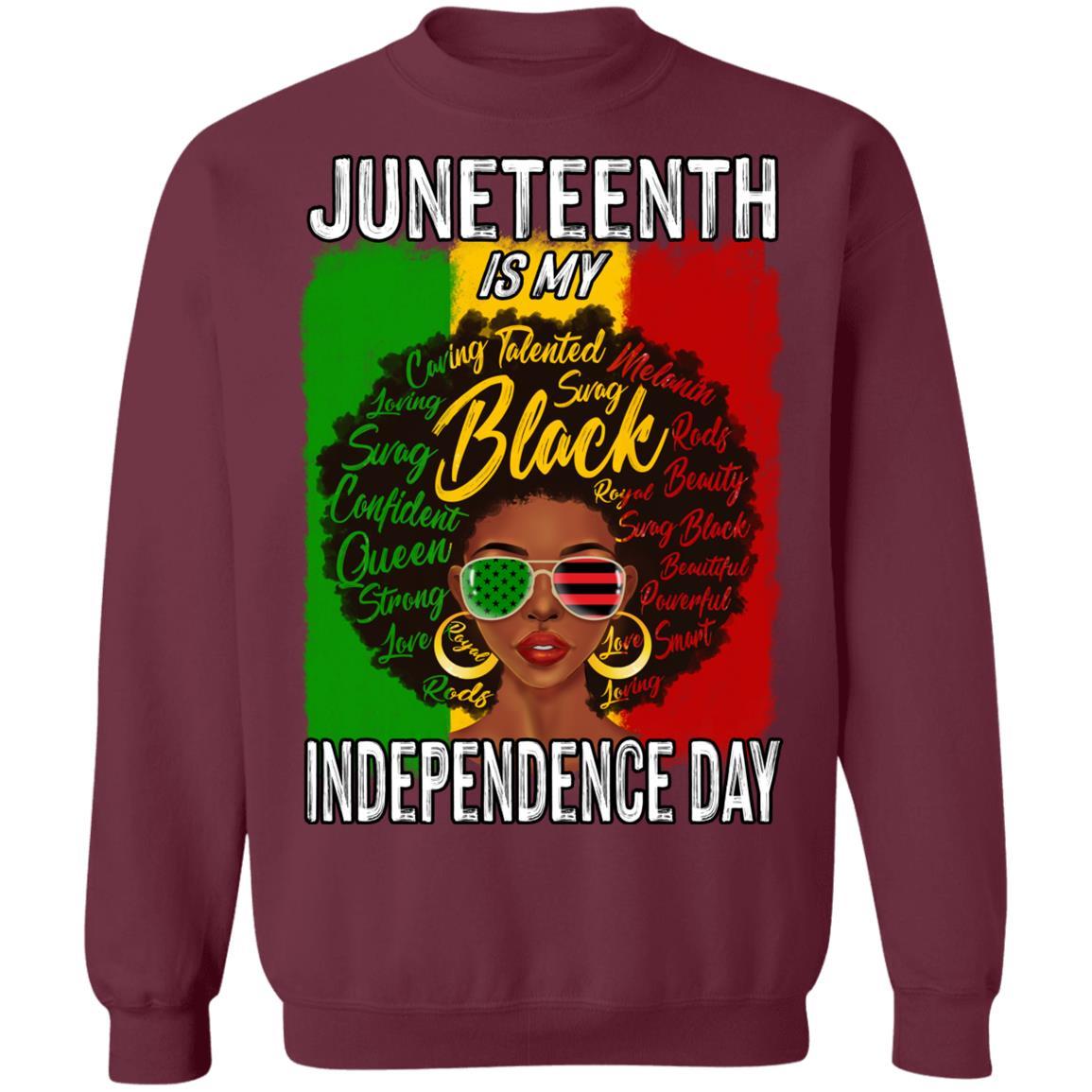 Juneteenth Is My Independence Day T-Shirt Apparel CustomCat Crewneck Sweatshirt Maroon S