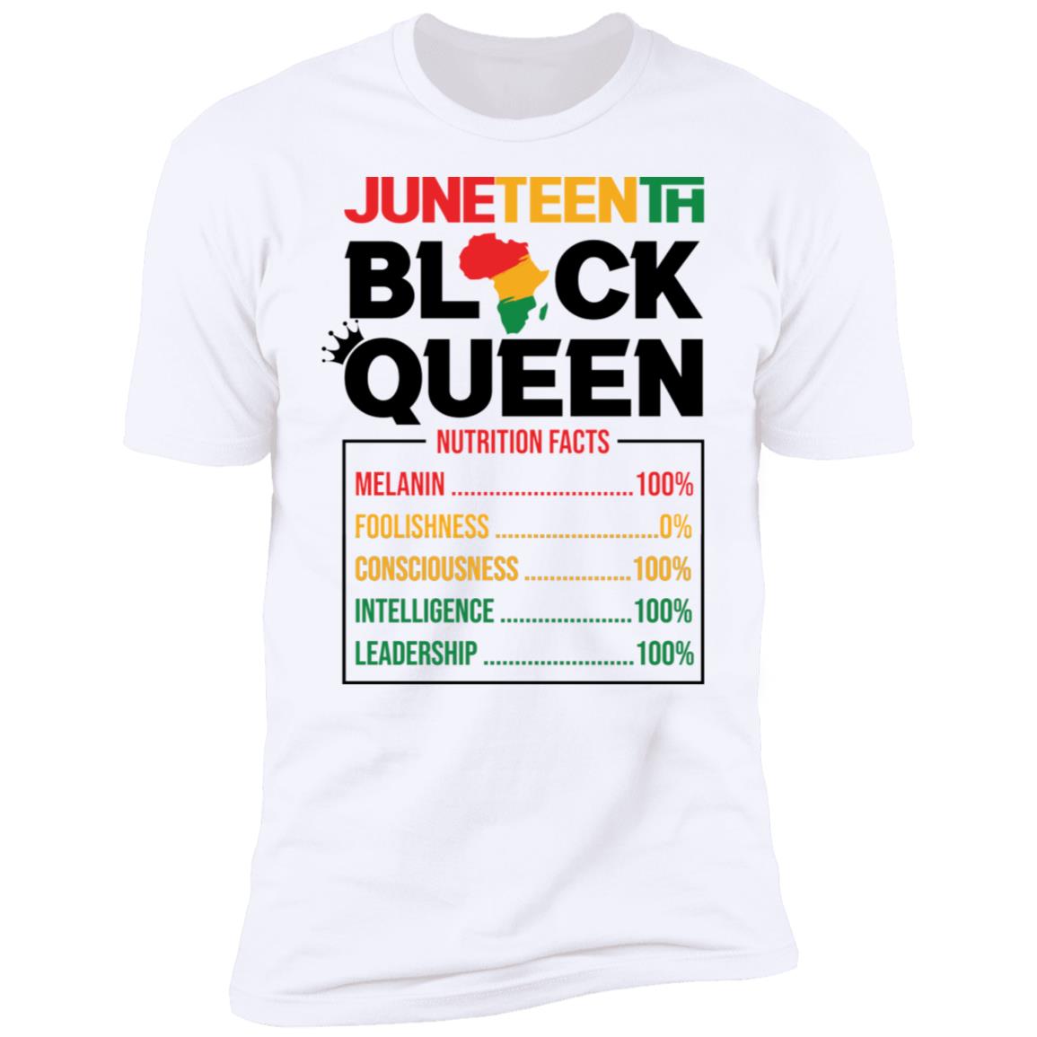 Juneteenth Black Queen Nutrition Facts T-shirt Apparel Gearment Premium T-Shirt White S