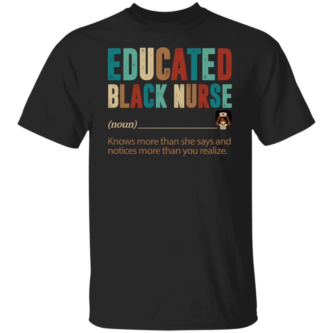 Educated Black Nurse T-shirt Apparel CustomCat Unisex Tee Black S