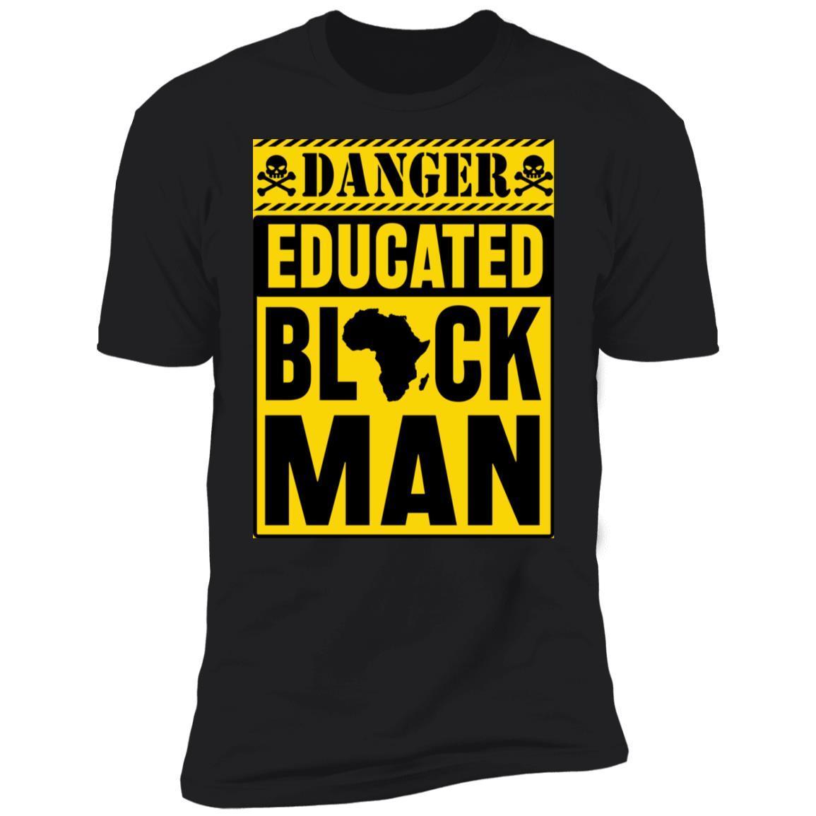 Danger Educated Black Man 1 T-shirt Apparel CustomCat Premium T-shirt Black X-Small