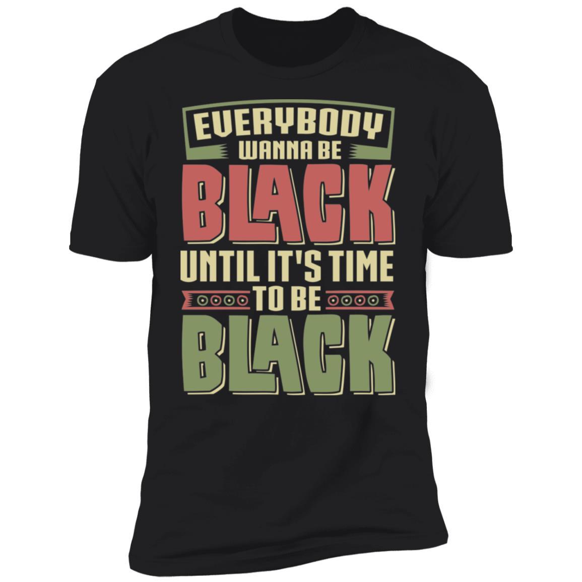 Black To Be Black T-Shirt & Hoodie Apparel CustomCat Premium T-shirt Black X-Small
