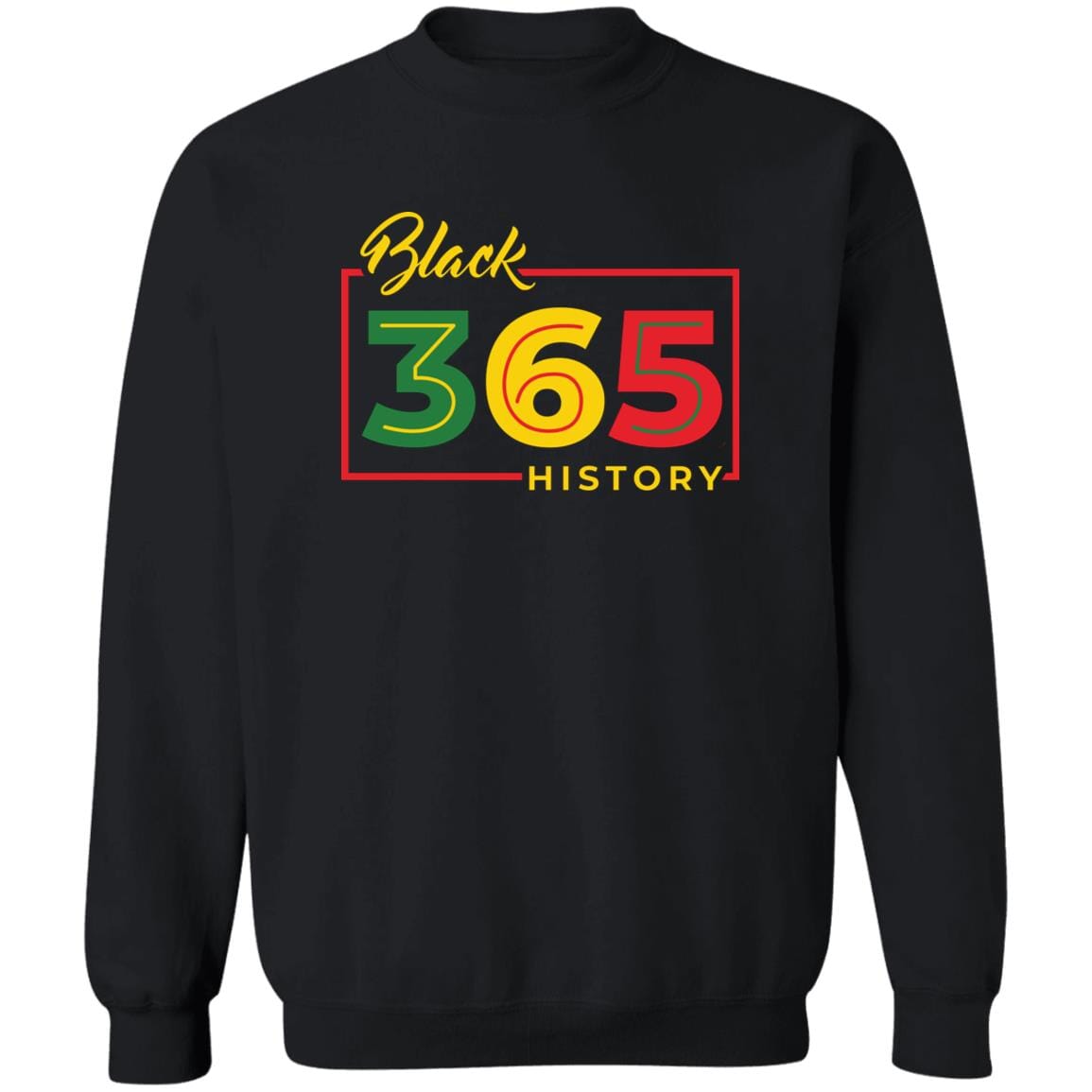 Black History 365 T-shirt Apparel Gearment Crewneck Sweatshirt Black S
