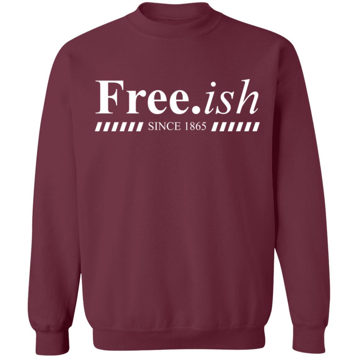 Free.ish Since 1865 Apparel CustomCat Crewneck Sweatshirt Maroon S