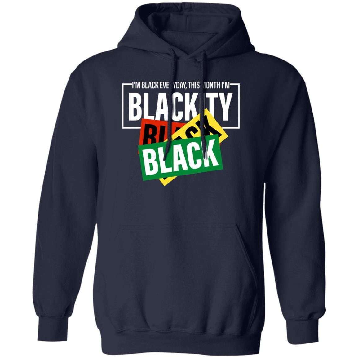 This Month I'm Blackity T-Shirt Apparel Gearment Unisex Hoodie Navy S