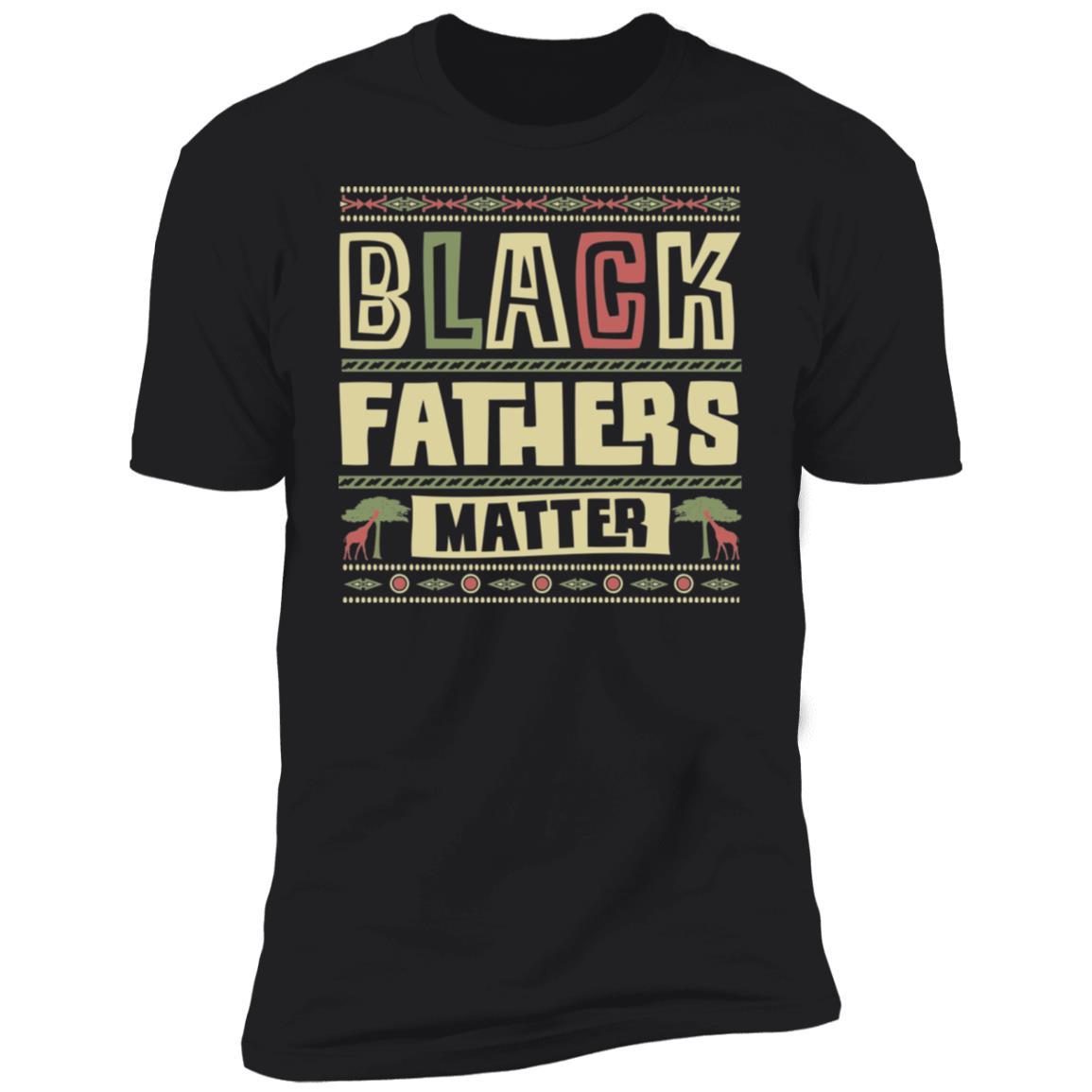 Black Fathers Matter Apparel CustomCat Premium T-shirt Black X-Small