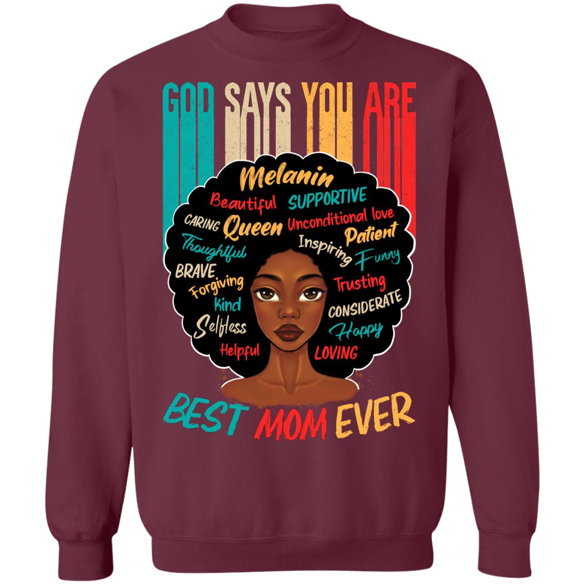 God Says You Are Best Mom Ever T-shirt Apparel CustomCat Crewneck Sweatshirt Maroon S