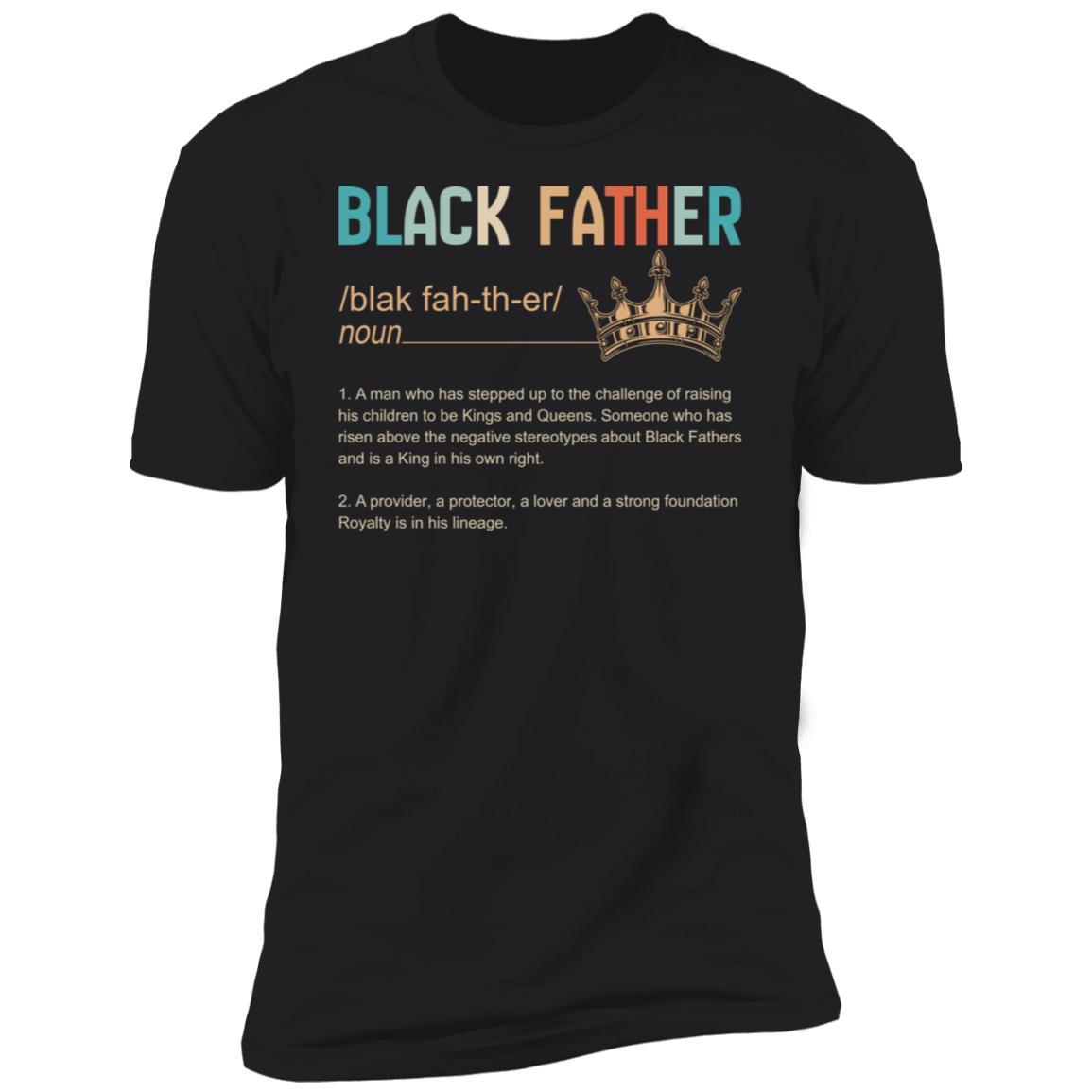 Black Father T-shirt Apparel CustomCat Premium T-shirt Black X-Small