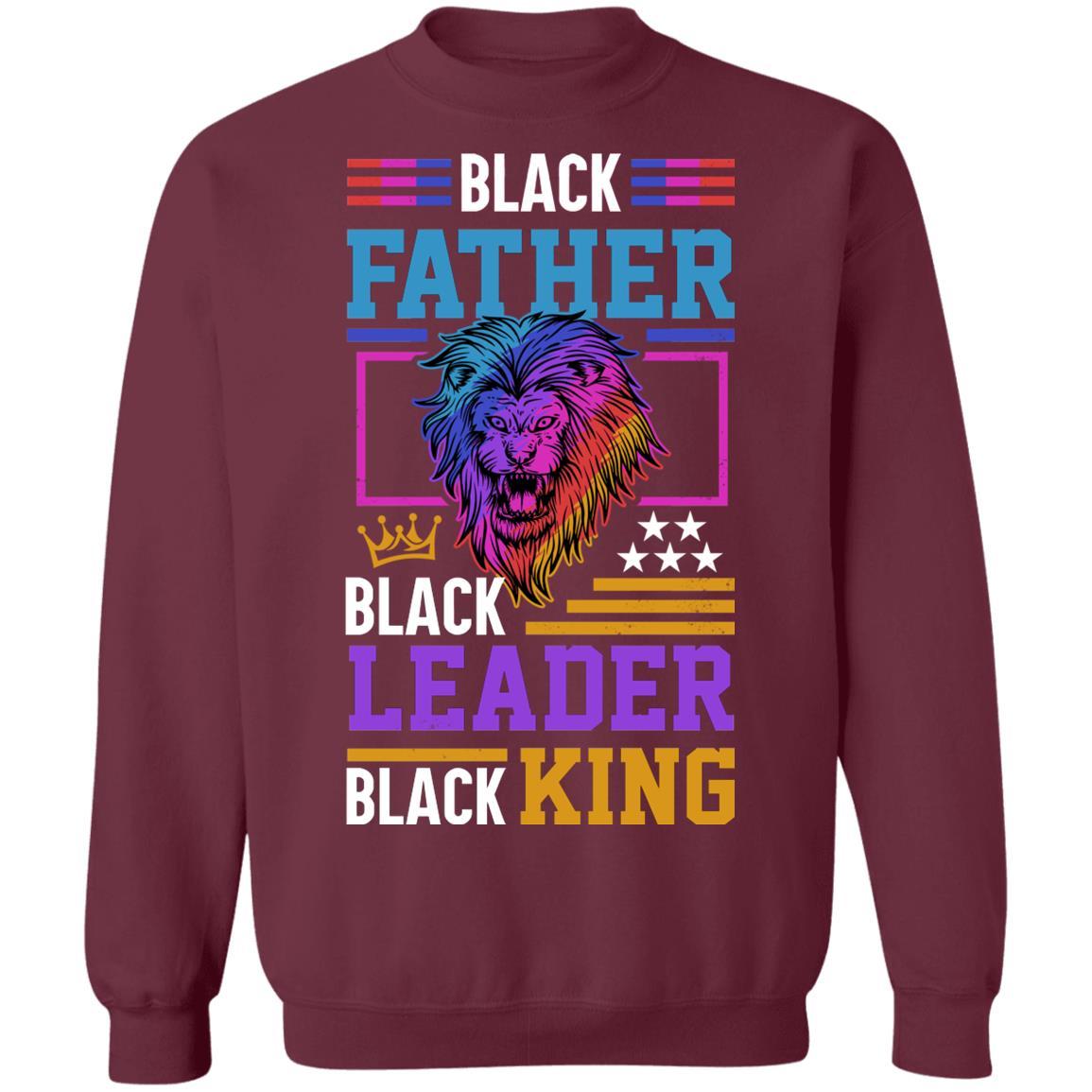 Black Leader Black King T-Shirt & Hoodie Apparel CustomCat Crewneck Sweatshirt Maroon S