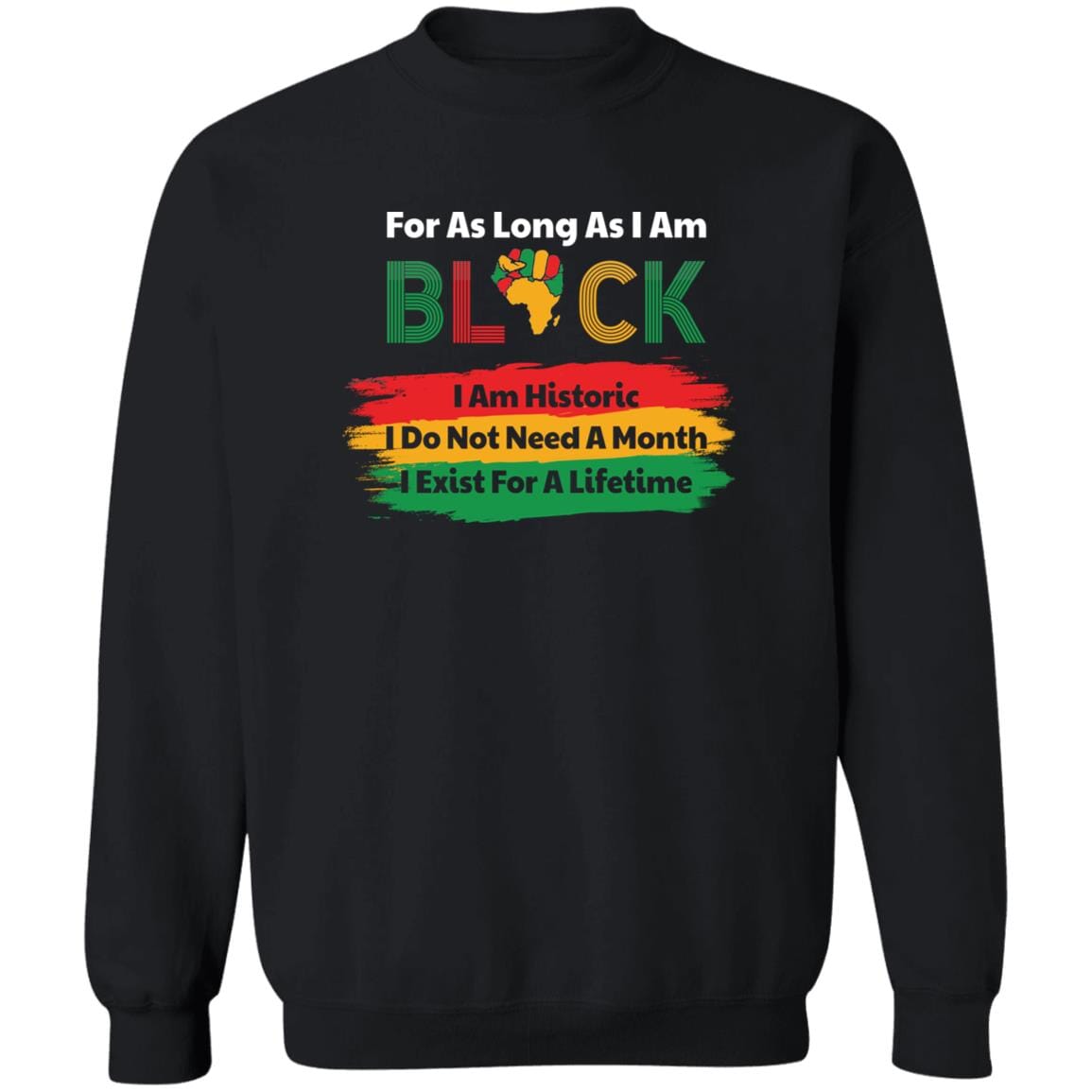 As Long As I Am Black T-shirt Apparel Gearment Crewneck Sweatshirt Black S