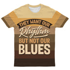 They Want Our Rhythm But Not Our Blues In Melanin Shades T-Shirt AOP Tee Tianci 
