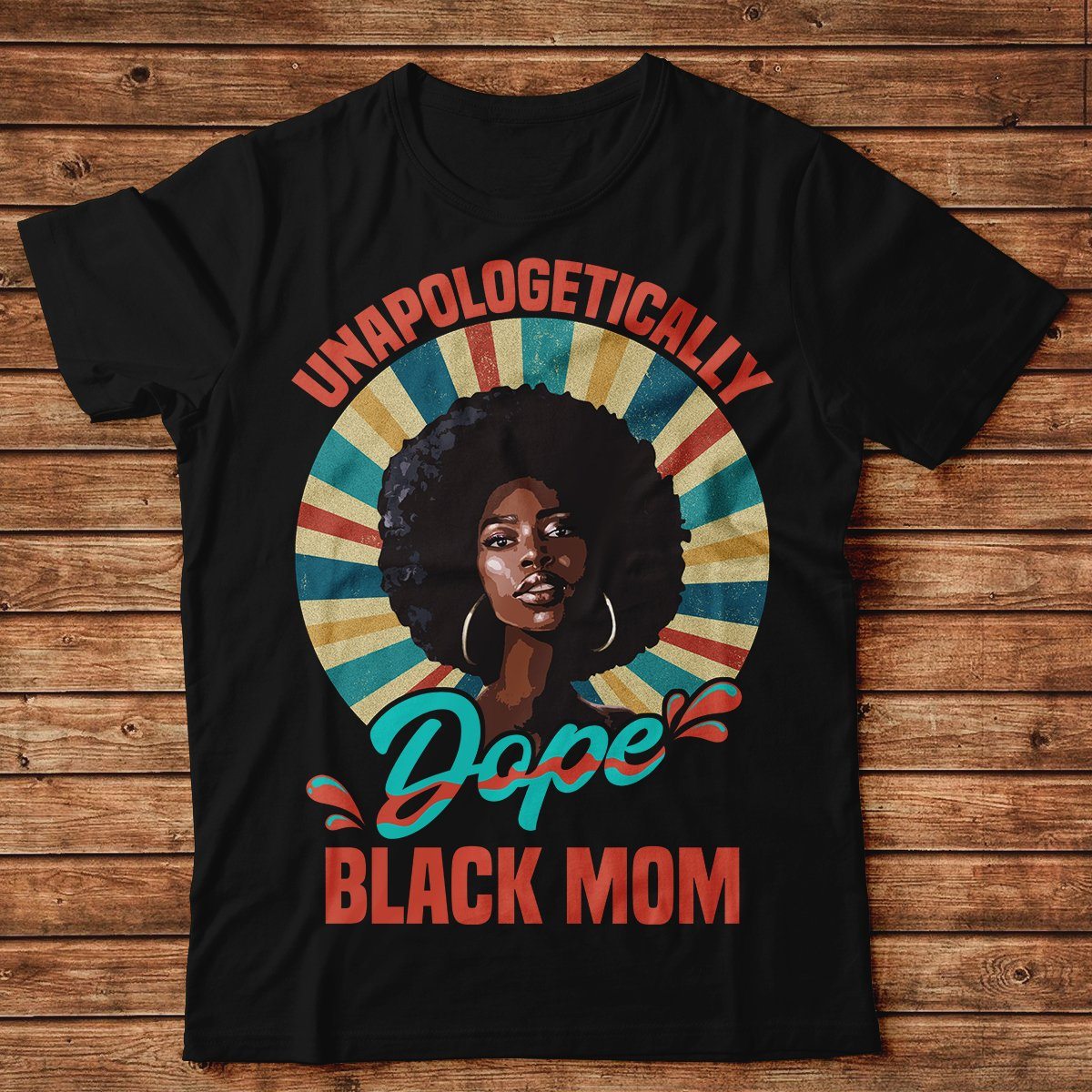 Unapologetically Dope Mom T-shirt Apparel CustomCat 