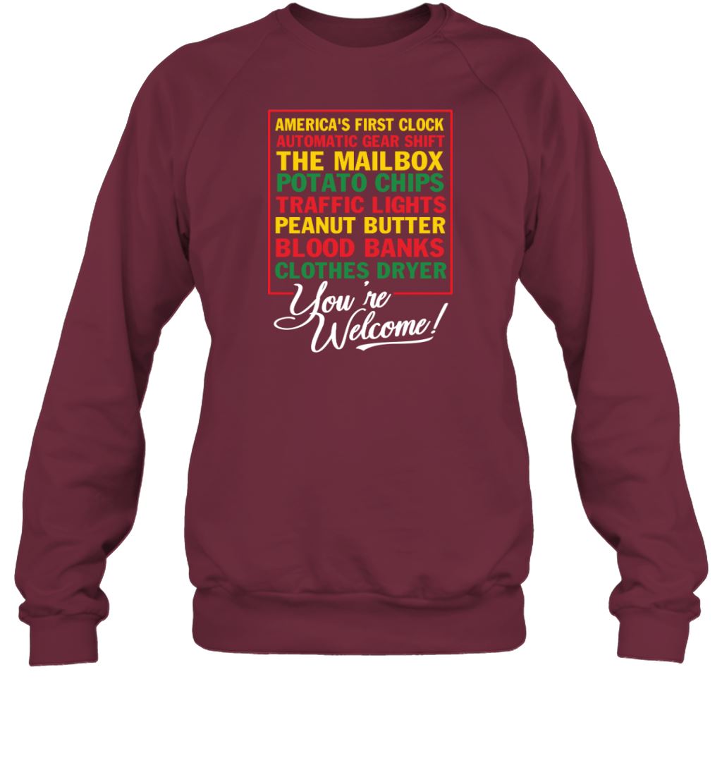 Black Inventions You're Welcome T-shirt Apparel Gearment Crewneck Sweatshirt Maroon S