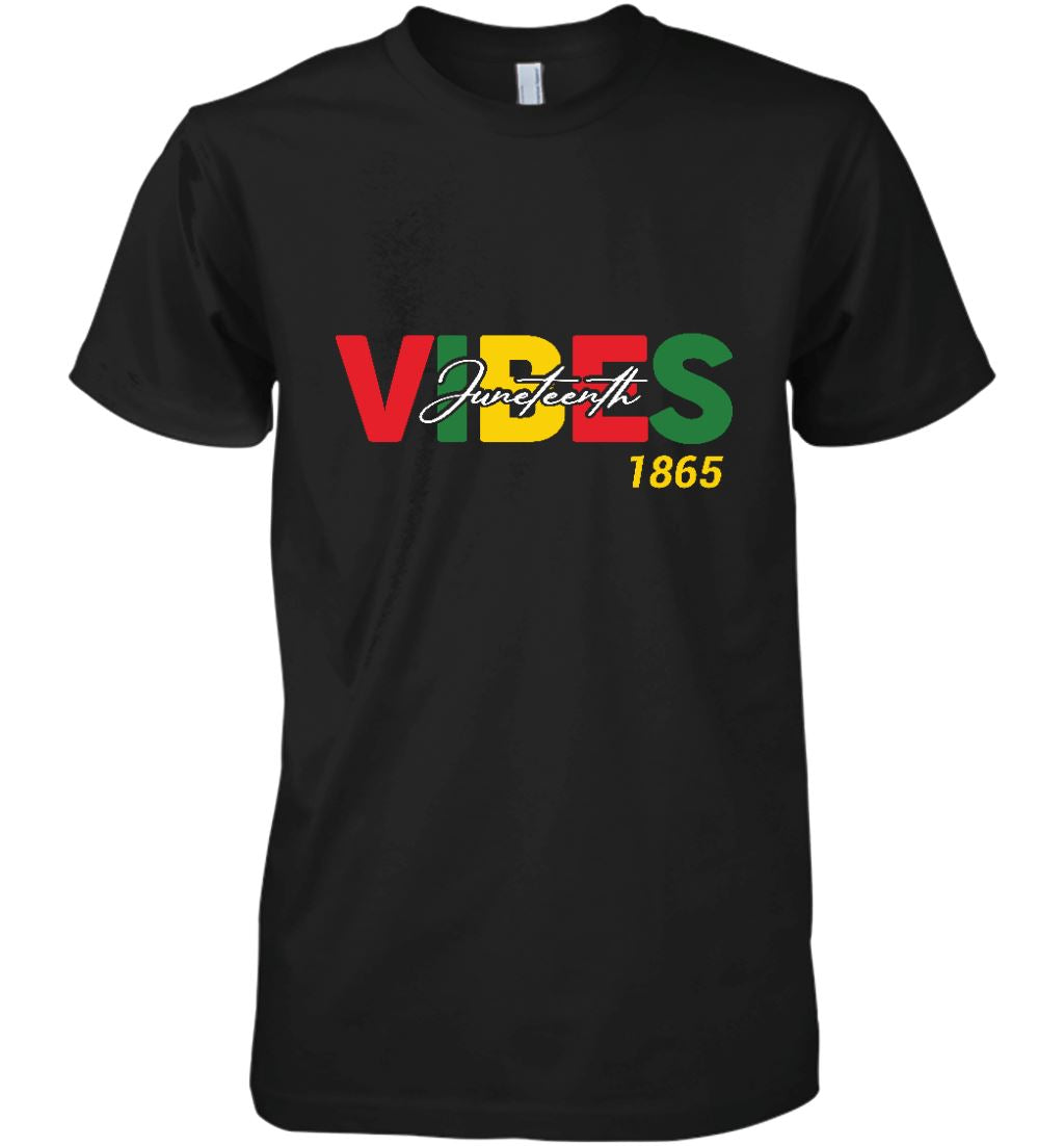 Juneteenth Vibes T-shirt Apparel Gearment Premium T-Shirt Black XS