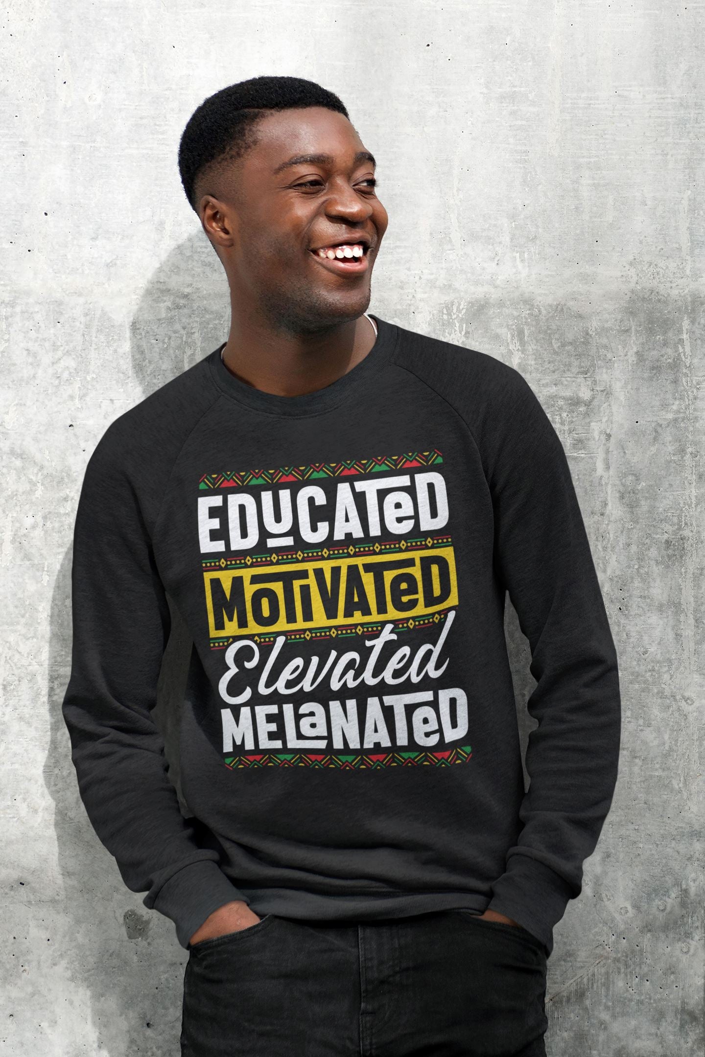 Educated Motivated Elevated Melanated Sweatshirt Apparel Gearment 