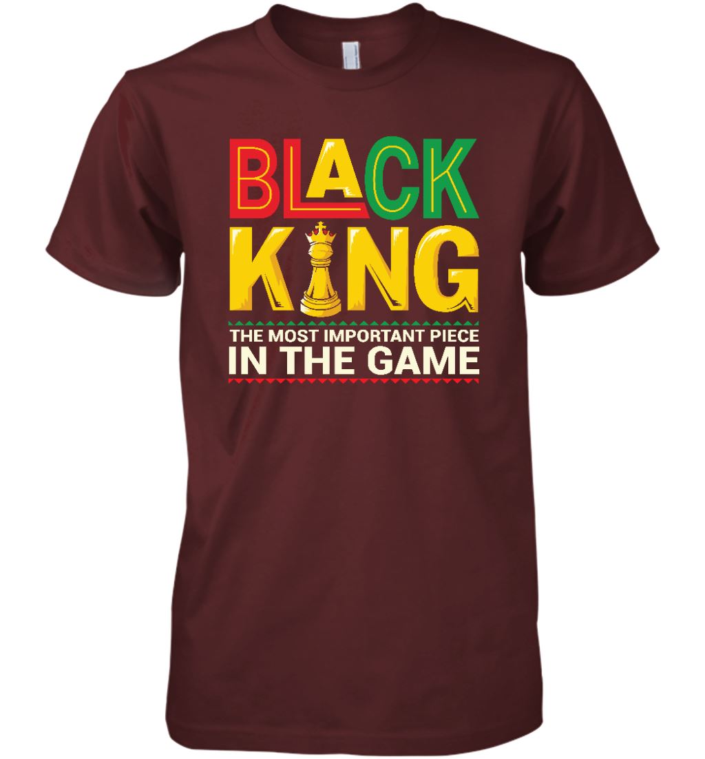 Black King The Most Important Piece In The Game T-shirt Apparel Gearment Premium T-Shirt Maroon XS