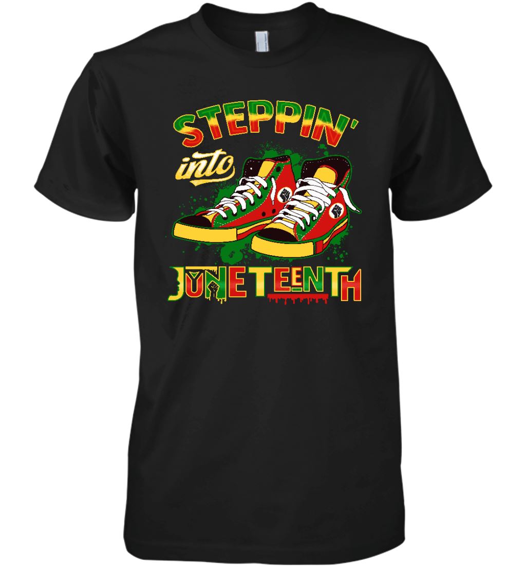 Steppin' Into Juneteenth T-shirt Apparel Gearment Premium T-Shirt Black XS